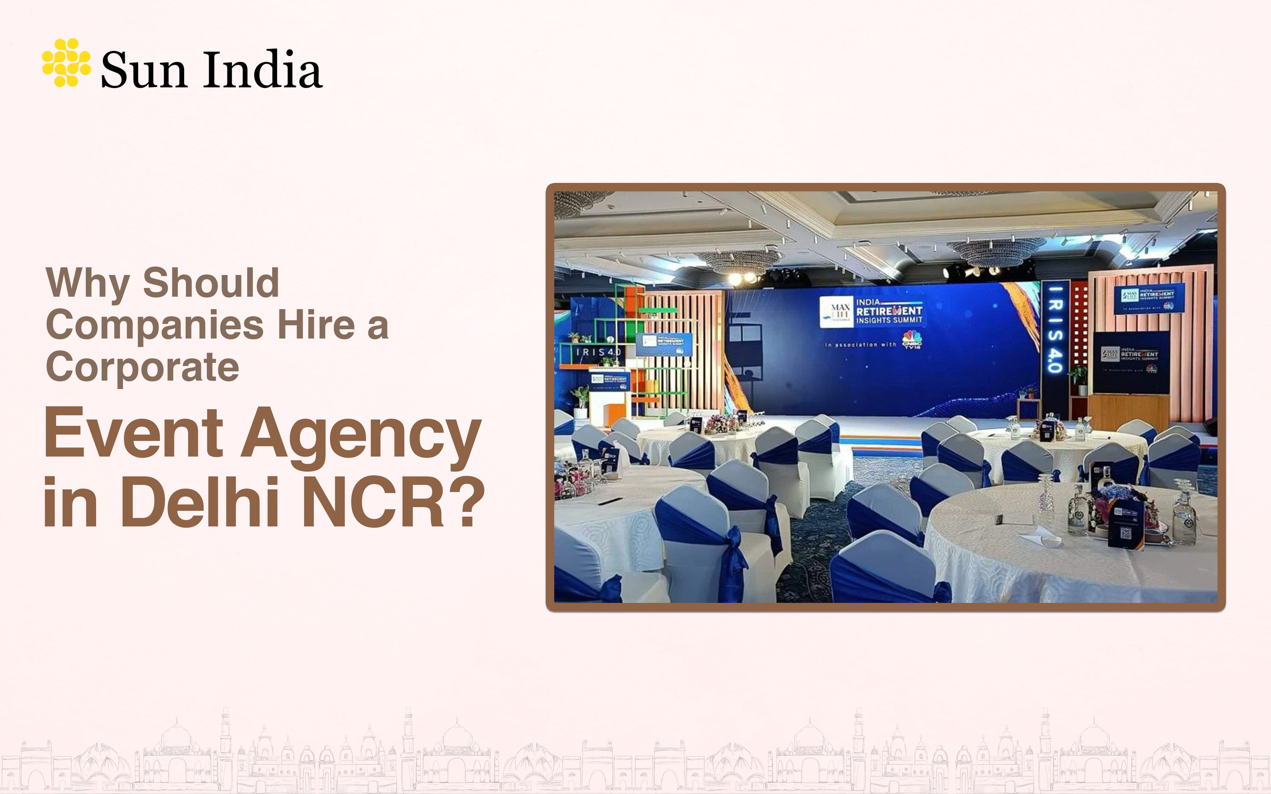 Why Should Companies Hire a Corporate Event Agency in Delhi NCR?